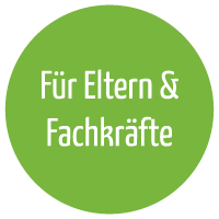 Für Eltern & Fachkräfte